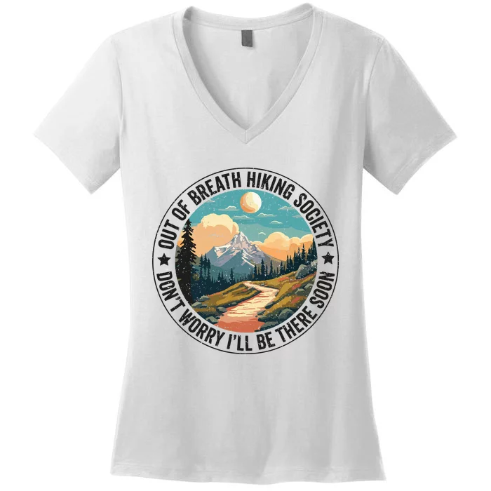 Out Of Breath Hiking Society For Hiker Nature Love Gift Women's V-Neck T-Shirt