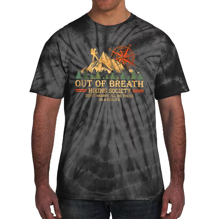 Out Of Breath Hiking Society Dont Worry Hiking Moutains Vintage Tie-Dye T-Shirt