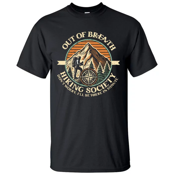 Out Of Breath Hiking Society Funny Mountain Outdoor Hikers Tall T-Shirt