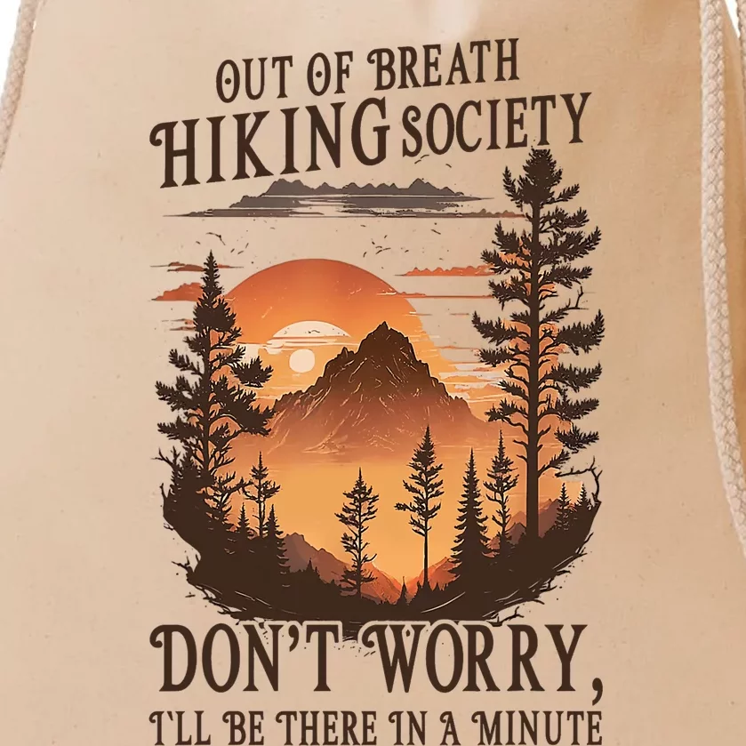 Out Of Breath Hiking Society Dont Worry Ill Be There Soon Drawstring Bag