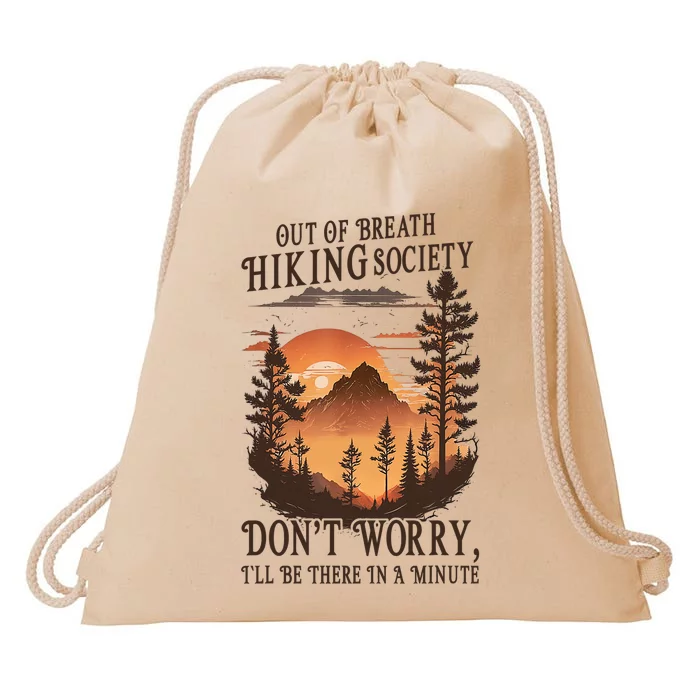 Out Of Breath Hiking Society Dont Worry Ill Be There Soon Drawstring Bag