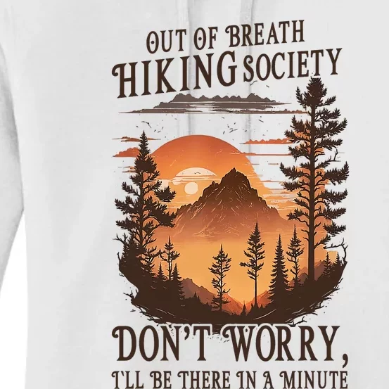 Out Of Breath Hiking Society Dont Worry Ill Be There Soon Women's Pullover Hoodie