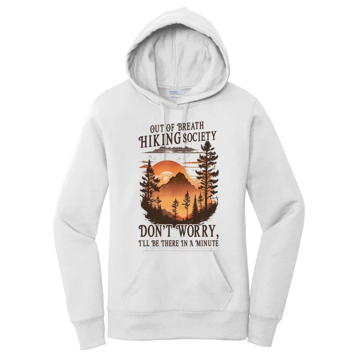 Out Of Breath Hiking Society Dont Worry Ill Be There Soon Women's Pullover Hoodie