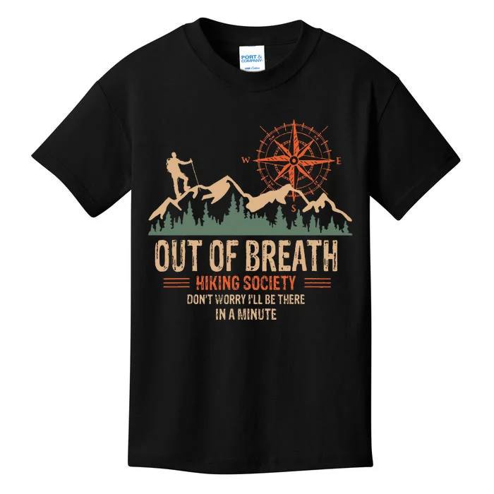 Out Of Breath Hiking Society Dont Worry Ill Be There In A Kids T-Shirt