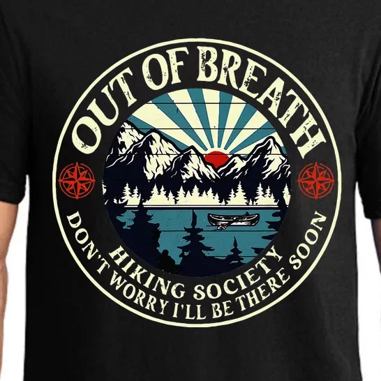 Out Of Breath Hiking Society Dont Worry Ill Be There Soon Pajama Set