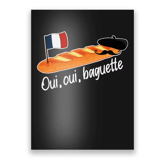 Oui Oui Baguette French Bread France Lover Francophile Poster