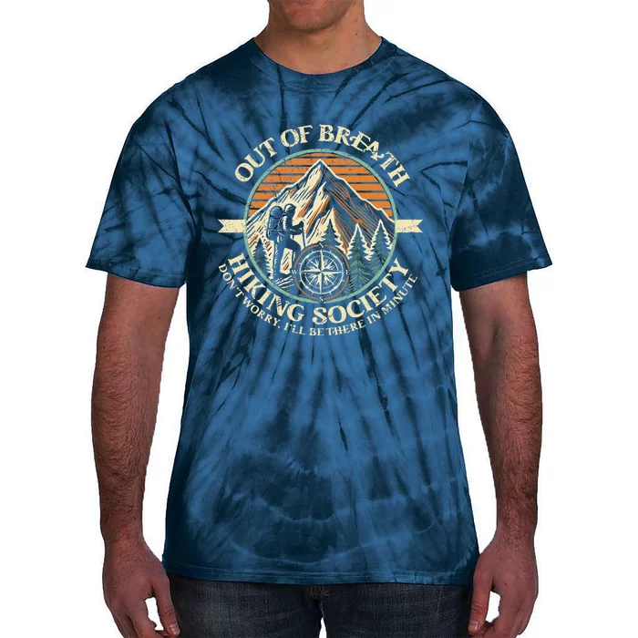 Out Of Breath Hiking Society Funny Mountain Outdoor Hikers Tie-Dye T-Shirt