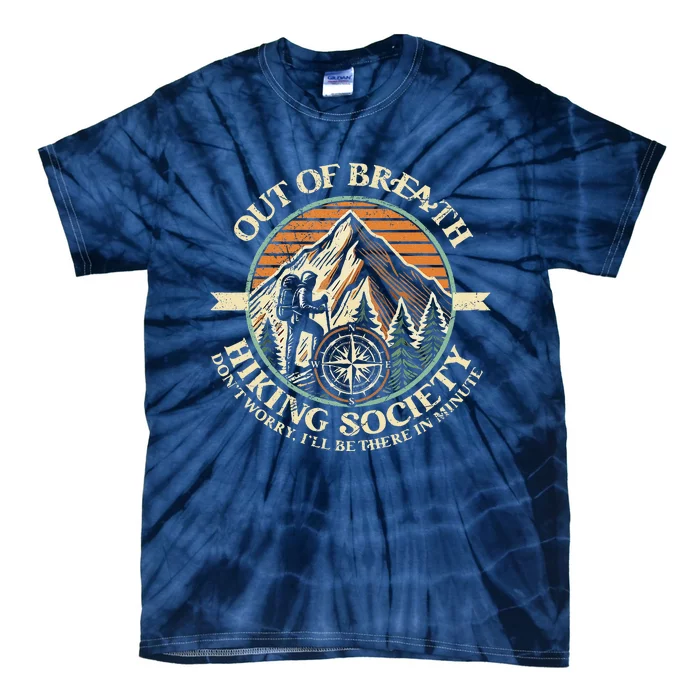 Out Of Breath Hiking Society Funny Mountain Outdoor Hikers Tie-Dye T-Shirt