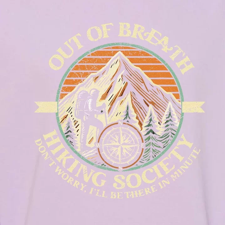 Out Of Breath Hiking Society Funny Mountain Outdoor Hikers Garment-Dyed Sweatshirt