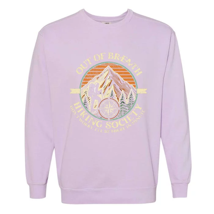 Out Of Breath Hiking Society Funny Mountain Outdoor Hikers Garment-Dyed Sweatshirt