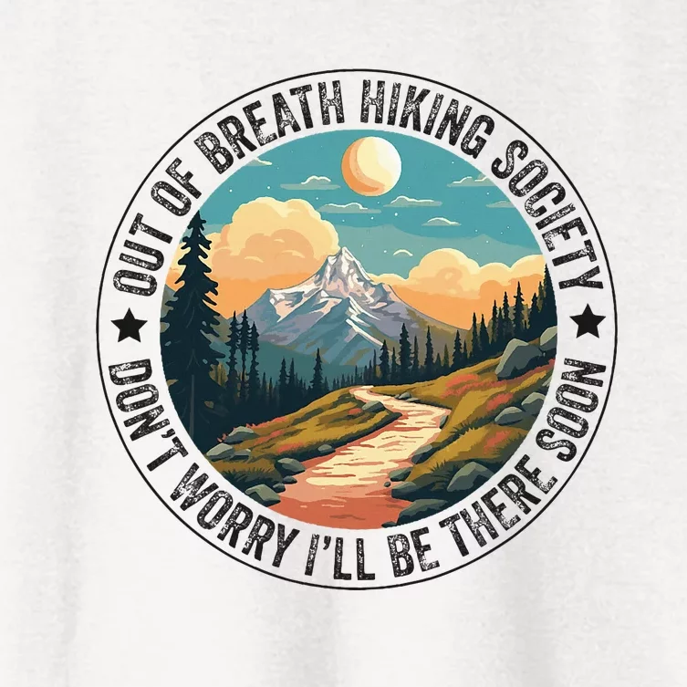 Out Of Breath Hiking Society For Hiker Nature Love Women's Crop Top Tee