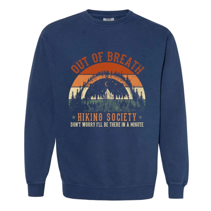 Out Of Breath Hiking Society Design For Vintage Hiking Garment-Dyed Sweatshirt