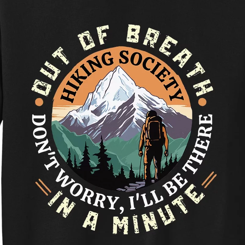 Out of Breath Hiking Society Don't Worry I'll Be There In A Sweatshirt