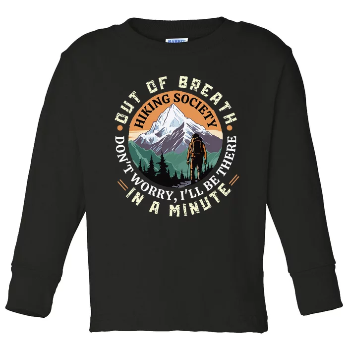 Out of Breath Hiking Society Don't Worry I'll Be There In A Toddler Long Sleeve Shirt