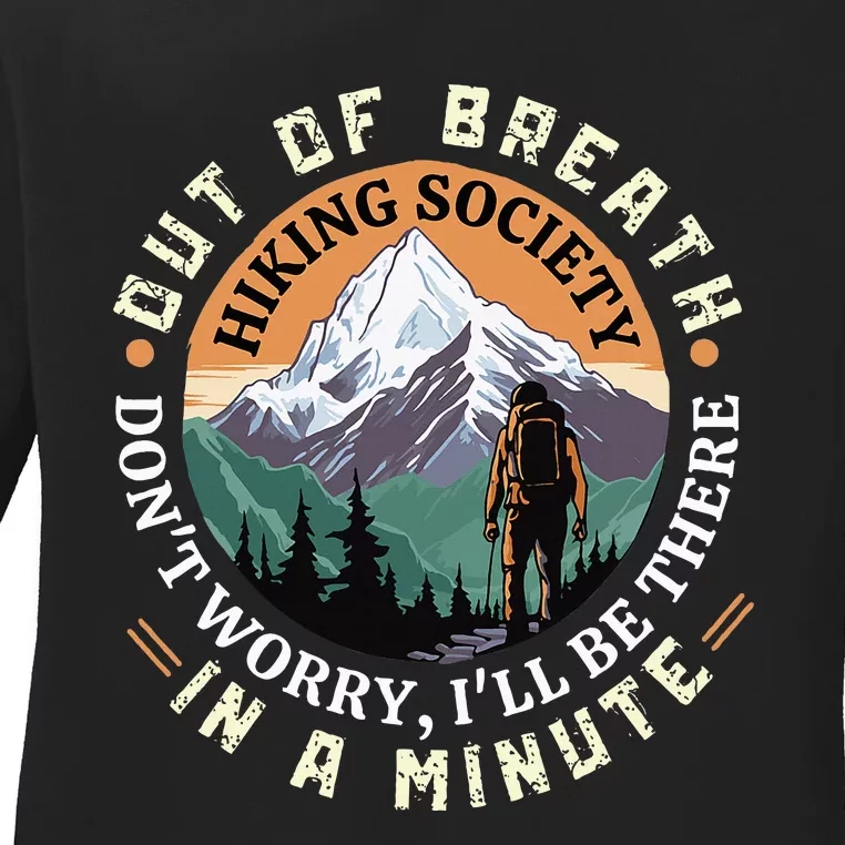 Out of Breath Hiking Society Don't Worry I'll Be There In A Ladies Long Sleeve Shirt