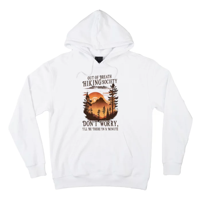 Out Of Breath Hiking Society DonT Worry ILl Be There Soon Hoodie