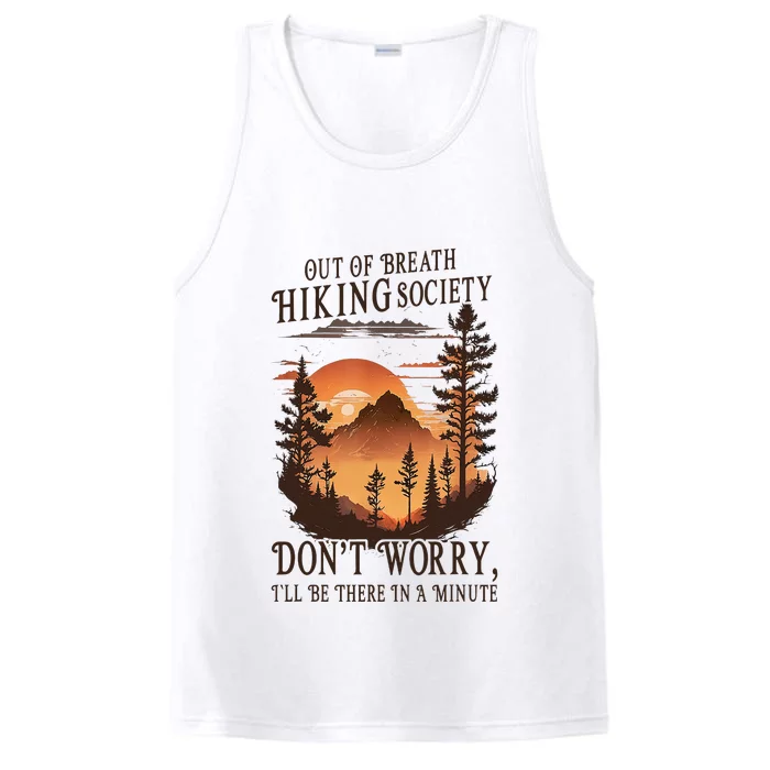 Out Of Breath Hiking Society DonT Worry ILl Be There Soon Performance Tank