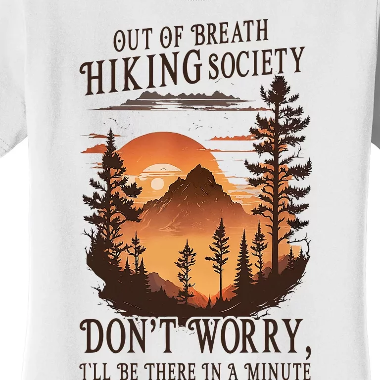 Out Of Breath Hiking Society DonT Worry ILl Be There Soon Women's T-Shirt