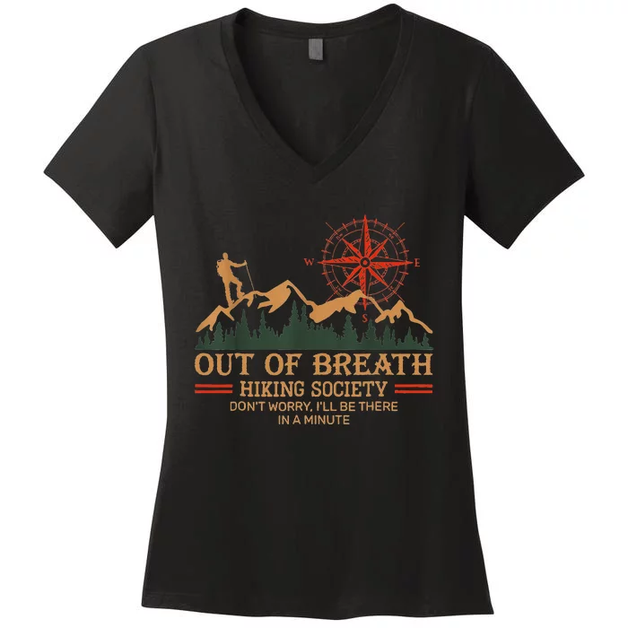 Out Of Breath Hiking Society ILl Be There In A Minute Women's V-Neck T-Shirt