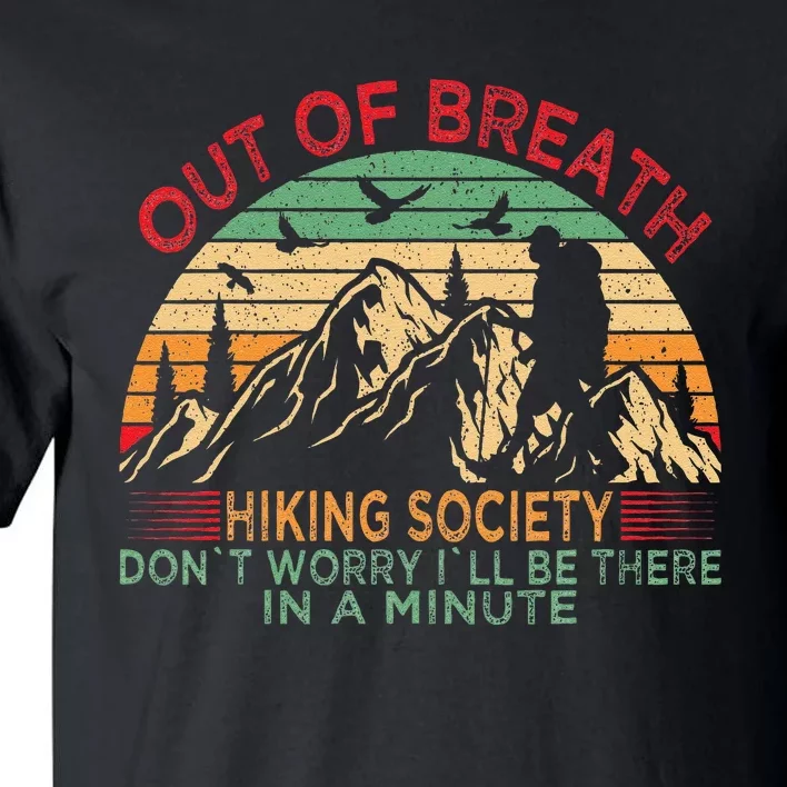 Out Of Breath Hiking Society Forhiker Nature Love Tall T-Shirt