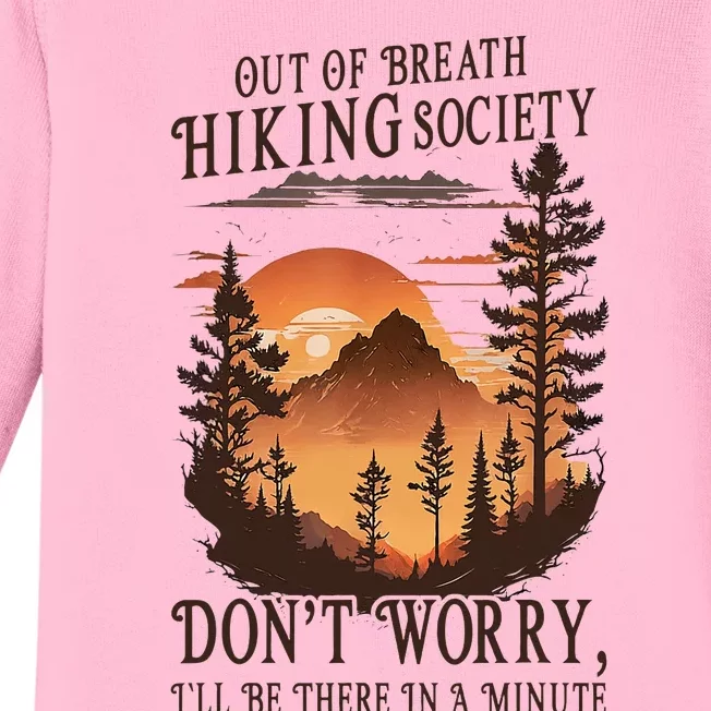 Out Of Breath Hiking Society DonT Worry ILl Be There Soon Baby Long Sleeve Bodysuit