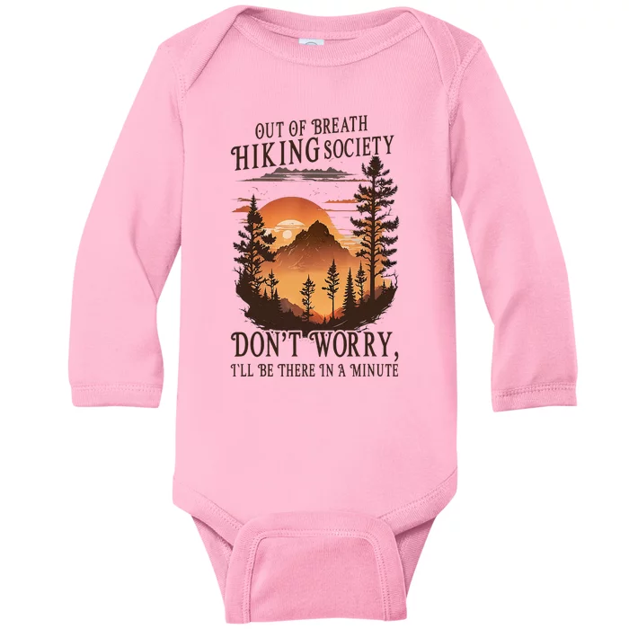 Out Of Breath Hiking Society DonT Worry ILl Be There Soon Baby Long Sleeve Bodysuit