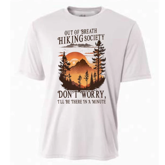 Out Of Breath Hiking Society DonT Worry ILl Be There Soon Cooling Performance Crew T-Shirt