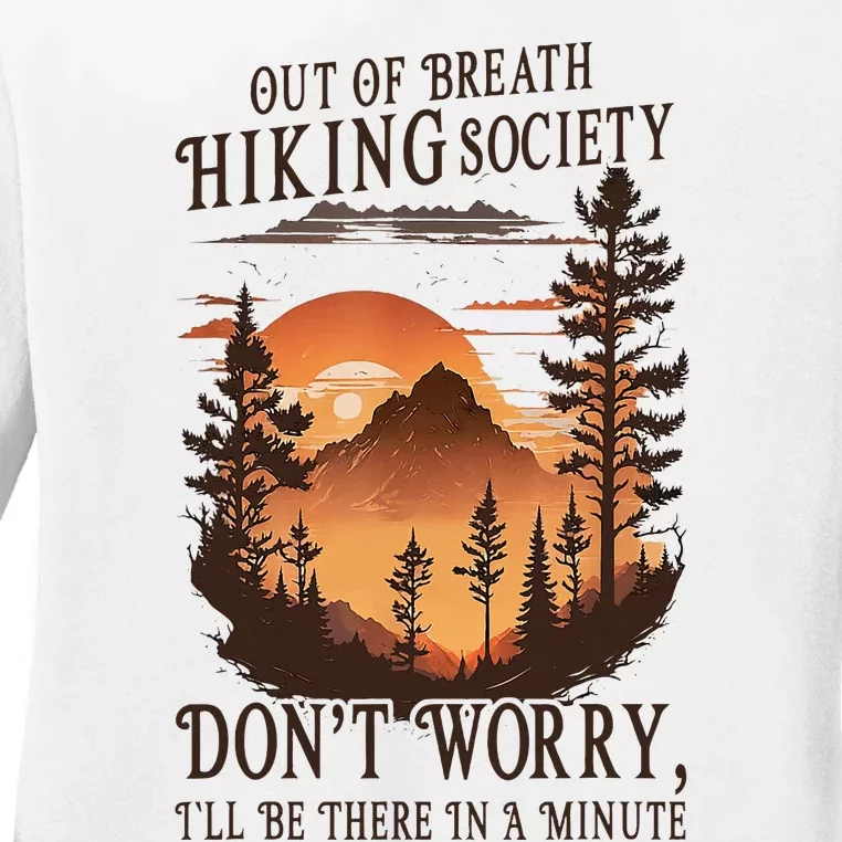 Out Of Breath Hiking Society DonT Worry ILl Be There Soon Ladies Long Sleeve Shirt