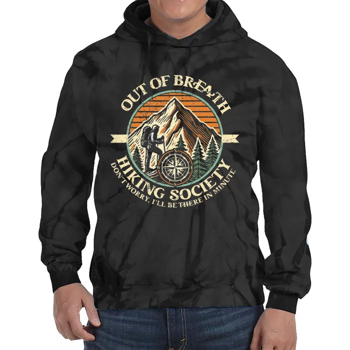 Out Of Breath Hiking Society Funny Mountain Outdoor Hikers Tie Dye Hoodie