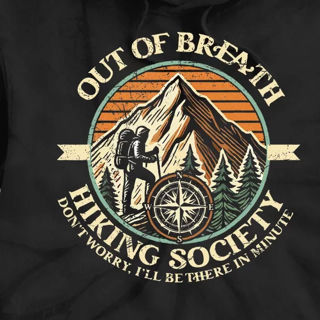 Out Of Breath Hiking Society Funny Mountain Outdoor Hikers Tie Dye Hoodie