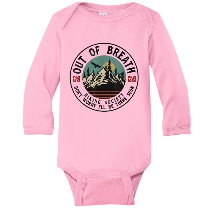 Out Of Breath Hiking Society Dont Worry In A Minute Camping Baby Long Sleeve Bodysuit