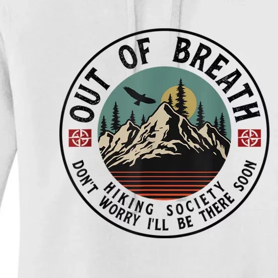 Out Of Breath Hiking Society Dont Worry In A Minute Camping Women's Pullover Hoodie