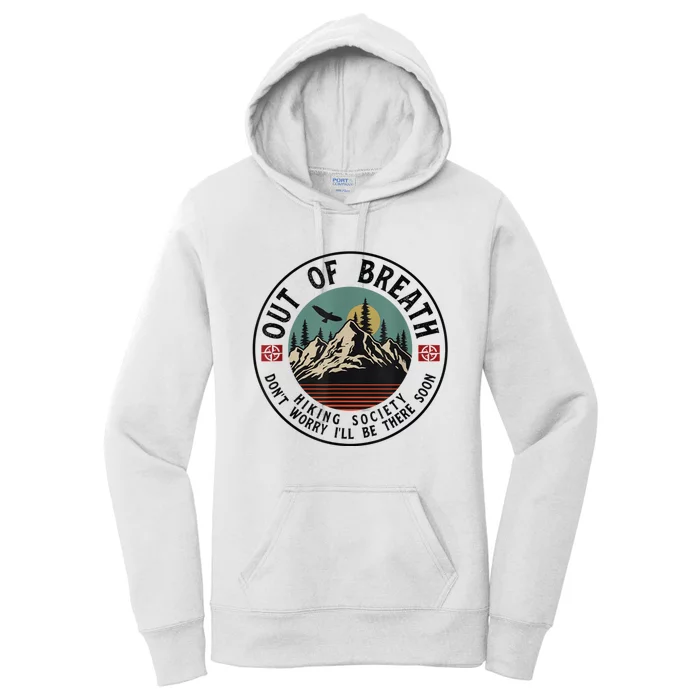 Out Of Breath Hiking Society Dont Worry In A Minute Camping Women's Pullover Hoodie