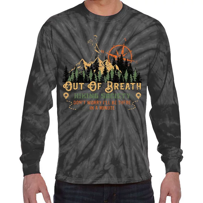 Out Of Breath Hiking Society Don't Worry I'll Be There Soon Tie-Dye Long Sleeve Shirt