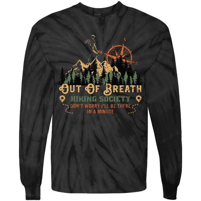 Out Of Breath Hiking Society Don't Worry I'll Be There Soon Tie-Dye Long Sleeve Shirt