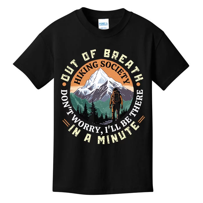 Out Of Breath Hiking Society DonT Worry ILl Be There In A Kids T-Shirt