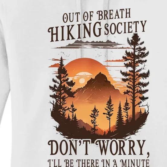 Out Of Breath Hiking Society Don't Worry I'll Be There Soon Women's Pullover Hoodie