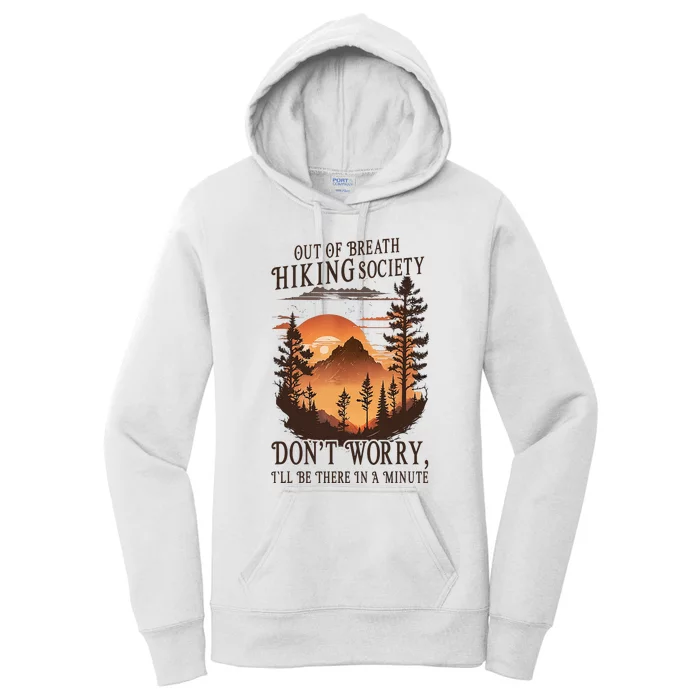 Out Of Breath Hiking Society Don't Worry I'll Be There Soon Women's Pullover Hoodie