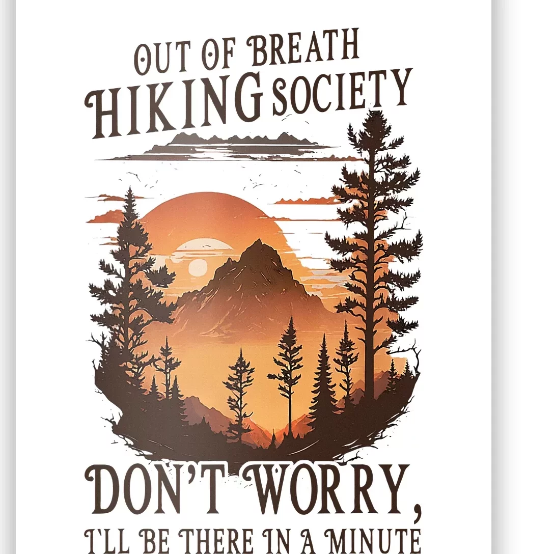 Out Of Breath Hiking Society Don't Worry I'll Be There Soon Poster