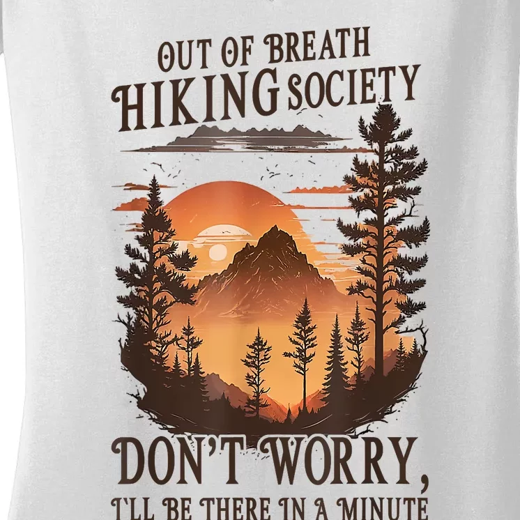 Out Of Breath Hiking Society Dont Worry Ill Be There Soon Women's V-Neck T-Shirt