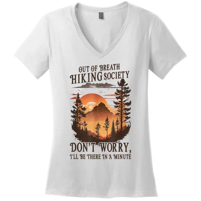 Out Of Breath Hiking Society Dont Worry Ill Be There Soon Women's V-Neck T-Shirt