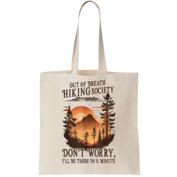 Out Of Breath Hiking Society Dont Worry Ill Be There Soon Tote Bag