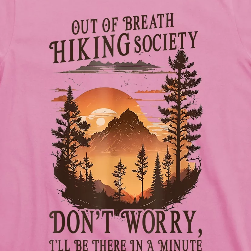 Out Of Breath Hiking Society Dont Worry Ill Be There Soon T-Shirt