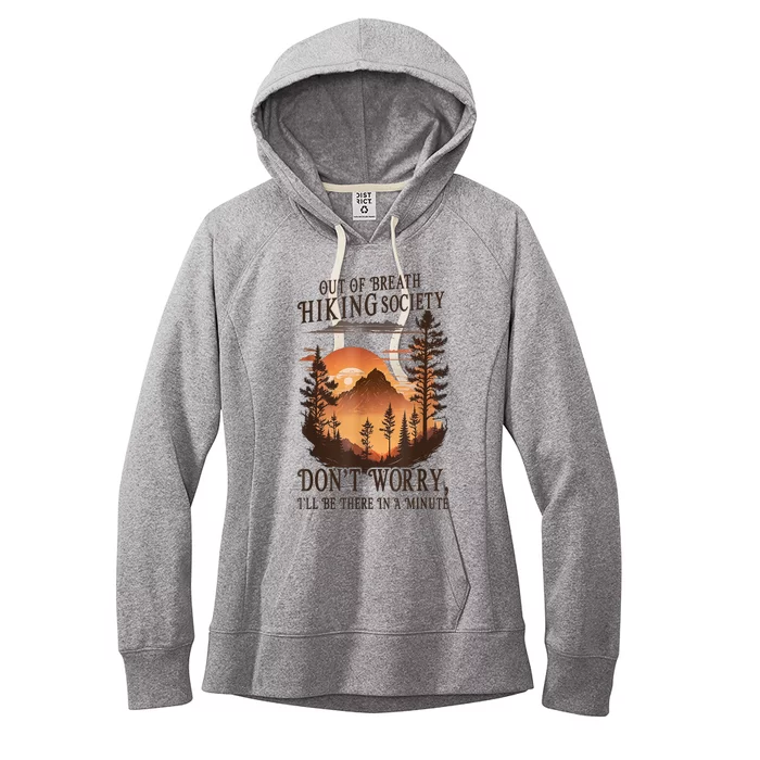 Out Of Breath Hiking Society Dont Worry Ill Be There Soon Women's Fleece Hoodie