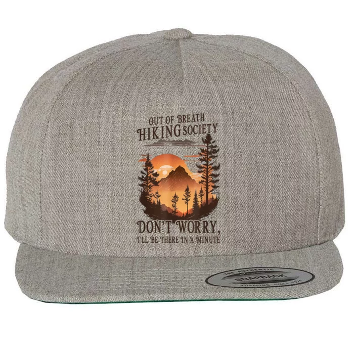 Out Of Breath Hiking Society Dont Worry Ill Be There Soon Wool Snapback Cap