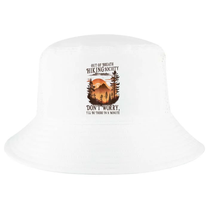 Out Of Breath Hiking Society Dont Worry Ill Be There Soon Cool Comfort Performance Bucket Hat