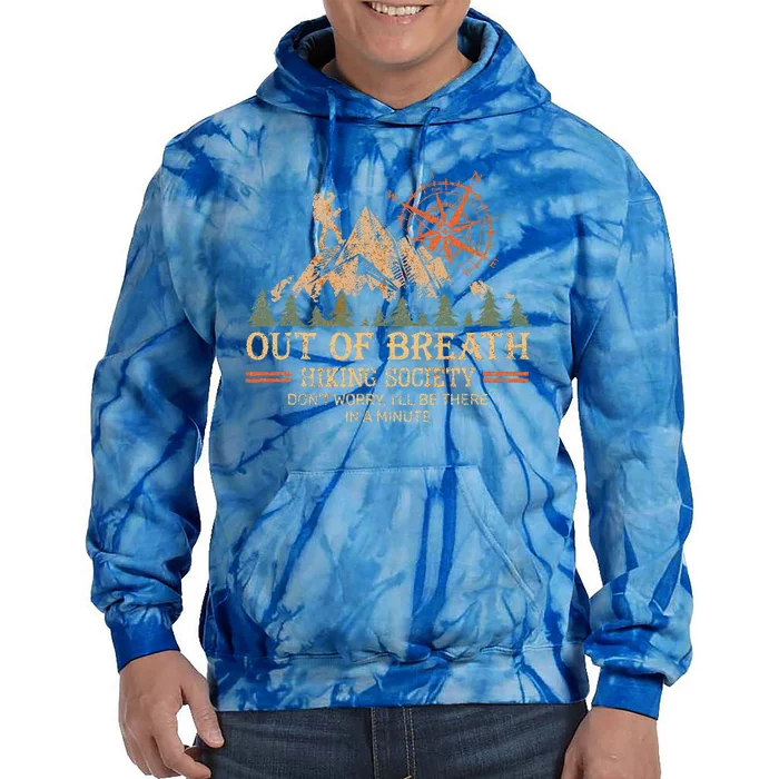 Out Of Breath Hiking Society For Hiker Nature Love Tie Dye Hoodie