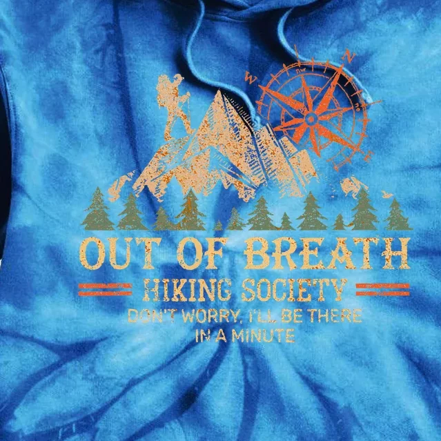 Out Of Breath Hiking Society For Hiker Nature Love Tie Dye Hoodie