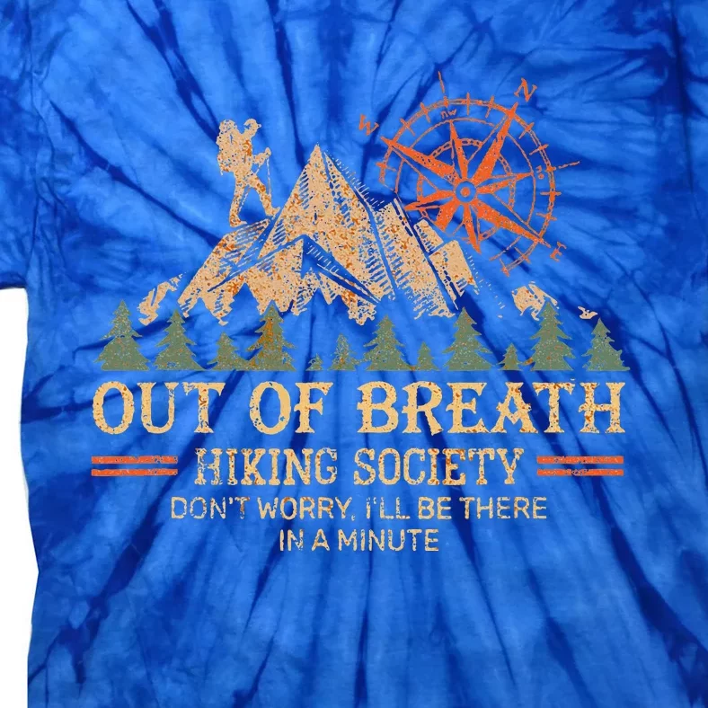 Out Of Breath Hiking Society For Hiker Nature Love Tie-Dye T-Shirt