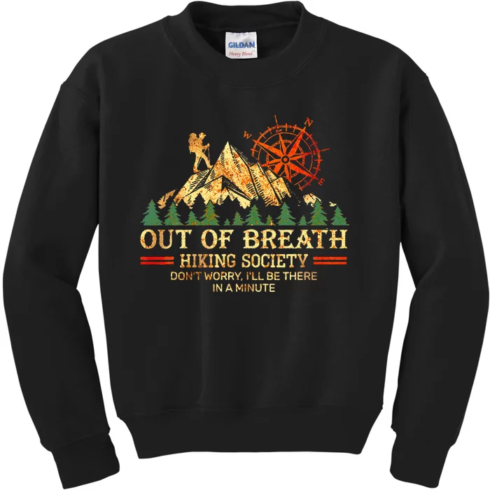 Out Of Breath Hiking Society DonT Worry ILl Be There Soon Kids Sweatshirt